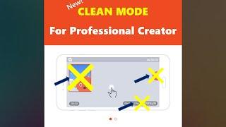 CLEAN MODE for Professional creator! - Mobizen