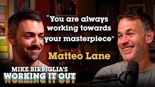 Matteo Lane | Working Towards the Masterpiece | Mike Birbiglia’s Working It Out Podcast