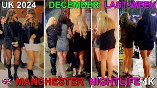  Manchester Nightlife - 2024  DECEMBER Last Week - 4K  #ladies #manchester #walkingtour