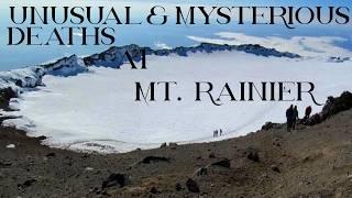 Unusual & Mysterious Deaths at Mt. Rainier