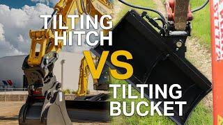 TILTING HITCH VS TILTING BUCKET - Change Speed, Versatility & More!
