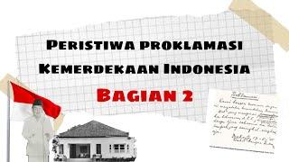 Peristiwa Proklamasi Kemerdekan Indonesia Bagian 2 | Sejarah Indonesia