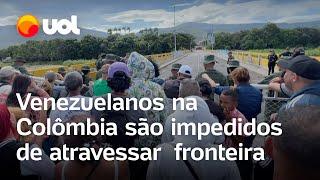 Eleição na Venezuela: Fronteira com a Colômbia é fechada e venezuelanos temem não conseguir votar