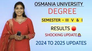 SEMESTER RESULTS UPDATE || OSMANIA UNIVERSITY || DEGREE || 2024-2025 ||  @shivanipallela