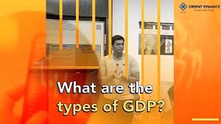 What Are The Types of GDP ?