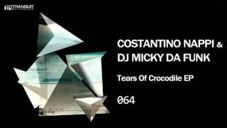 Costantino Nappi , Dj Micky Da Funk - Tears of Crocodile (Original Mix) [Transmit Recordings]