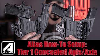 Alias Tier1 Concealed Agis Axis Setup