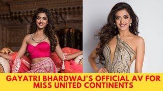 Gayatri Bhardwaj’s Official AV shoot for Miss United Continents