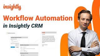 Insightly CRM Tutorial: Using Workflow Automation to Automate Tasks & Emails