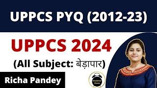 UPPCS PYQ all subject (2012 से 2023) बेड़ापार वीडियो | Richa Pandey