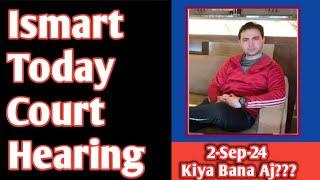 Ismart Group Of Company | Today Court Hearing || Kiya Bana Shoukat Marvat ki bail ka?