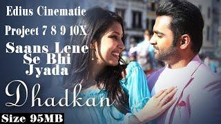 Cinematic Edius Project Saans Lene Se Bhi Jyada Dhadkan Edius 7,8,9,10X Couple Song Free Download