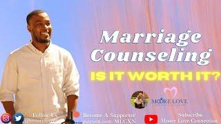 Marriage Counseling Is It Worth It?