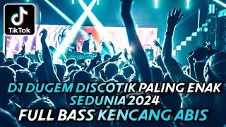 DJ DUGEM DISCOTIK PALING ENAK SEDUNIA NEW 2024 ⁉️ Dj Funkot Full Bass Terbaru ‼️ REMIX FULL KENCANG