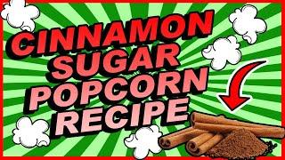 Don't miss out on making this cinnamon popcorn!