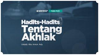 Kajian Rutin | Pertemuan 92 | Hadits - Hadits Tentang Akhlak