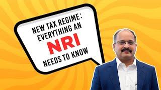How will the New Tax Regime impact NRIs?