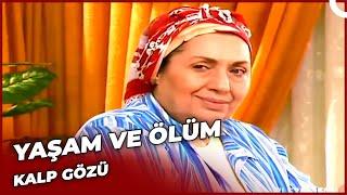 Yaşam ve Ölüm - Kalp Gözü