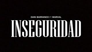 Dani Barranco, Marval - Inseguridad