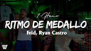 [1 HOUR] Feid, Ryan Castro - Ritmo De Medallo (Letra/Lyrics) Loop 1 Hour