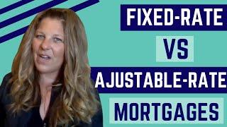 What is the Difference Between a Fixed-Rate Mortgage and An Ajustable-Rate Mortgage?