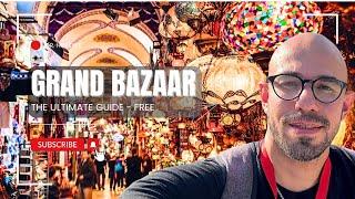 GRAND BAZAAR - THE ULTIMATE GUIDE