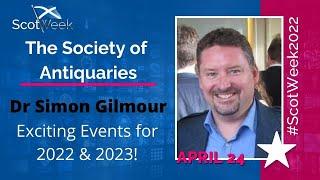 Scottish History : Dr Simon Gilmour: Society of Antiquaries of Scotland - What's New & 2022 Program