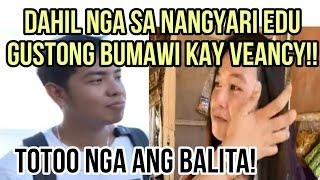 VEANCY NAGULAT SA SINABI NI EDU NA BABAWI SIYA?? TOTOO NGA ANG BALITA!! #edcy