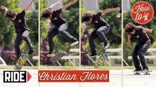 How-To Skateboading: Kickflip Back-Foot Flip with Christian Flores