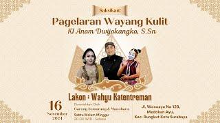 LIVE WAYANG KULIT DALANG KI ANOM DWIJOKANGKO, S.Sn"WAHYU KATENTREMAN" BT GARENG SEMARANG & MANOHARA