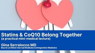 Statin & CoQ10 Supplements Belong Together! (A Practical Mini-Medical Lecture)