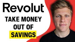 How to Take Money Out of Savings on Revolut  (2024)