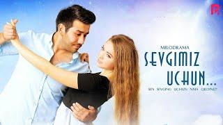Sevgimiz uchun (o'zbek film) | Севгимиз учун (узбекфильм)
