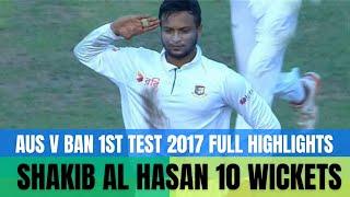 Shakib Al Hasan 10 Wickets Highlights | AUS Tour Of BAN | 2017 | 1 st Test