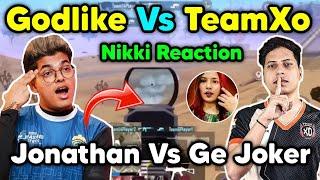 Godlike vs Xo and Jonathan vs Ge Joker fight in bgms  Nikki reaction on this 