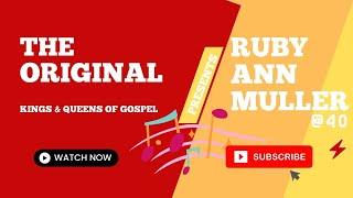 The Kings and Queens of Gospel Ruby Muller