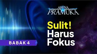 Babak 4 | ARENA PRAMUKA | Sulit! Harus Fokus