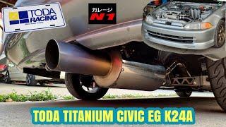 Sound TODA Titanium Civic EG K24A #GarageN1