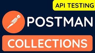 Postman API Testing Tutorial for Beginners 5 - Postman Collections