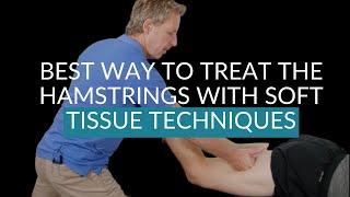 Best way to treat the Hamstrings using a variety of Soft Tissue Techniques