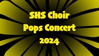 SHS Choir Pops Concert 2024