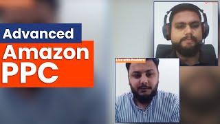 Advanced Amazon PPC Tips & Tricks Tutorial | Amazon FBA Seller PPC Campaigns