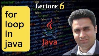 Lecture 6 - for loop in Java - Java Made Simple (Complete Java Tutorial For Beginners)