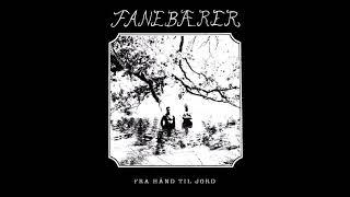 Fanebærer (Denmark) - Fra Hånd Til Jord (Full Album 2018)