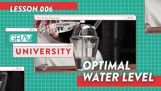 GRAV University | Optimal Water Level