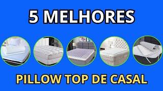 5 MELHORES PILLOW TOP DE CASAL