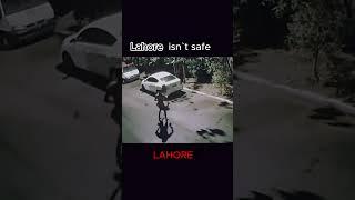 Lahore is not safe | SHORT | Pakistan current environment. | CC TV footage