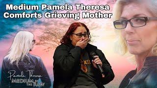 Pamela Theresa Medium in the Raw Connects Grieving Mother to Her Son on the Other Side