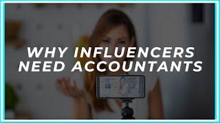 Why Influencers Need Accountants