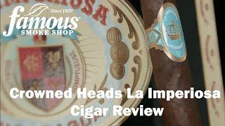 Crowned Heads La Imperiosa Cigars Review - Famous Smoke Shop